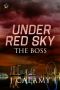 [Under Red Sky 01] • The Boss